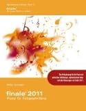 Finale 2011 - Praxis für Fortgeschrittene: Das Praxisbuch für fortgeschrittene Anwender zu Finale 2011