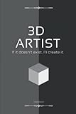 3D Artist Notebook: Blank Lined Notebook or Journal for 3D Artist, Designer, Animator | 3D Modeling Gift Idea