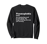 Phasmophobie Definition Paranormale Geisterjagd Verzweifelte Sweatshirt