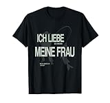 Ich Liebe Es Wenn Meine Frau Mich Angeln Lässt T-Shirt