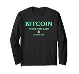 Bitcoin - Never Too Late. 21 Million Club. Rich Crypto Money Langarmshirt