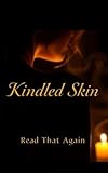 Kindled Skin: A Collection of Dark, Seductive Poetry (English Edition)