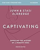 Captivating Bible Study Guide plus Streaming Video, Updated Edition: Unveiling the Mystery of a Woman's Soul (English Edition)