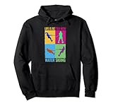 Life Is Better with Water Skifahren Damen Niedlich Wasserski Pullover Hoodie