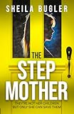 The Stepmother: A totally gripping psychological thriller with a twist you won’t see coming (English Edition)