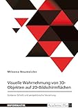 Visuelle Wahrnehmung von 3D-Objekten auf 2D-Bildschirmflächen: Goldener Schnitt und perspektivische Verzerrung
