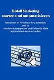 E-Mail Marketing starten und automatisieren: Newsletter im Newsletter Tool schreiben und so mit dem Autoresponder und Follow Up Mails automatisiert mehr verkaufen.