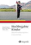 Hochbegabte Kinder: Das große Handbuch für Eltern