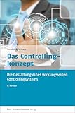 Das Controllingkonzept: Der Weg zu einem wirkungsvollen Controllingsystem (dtv Beck Wirtschaftsberater)