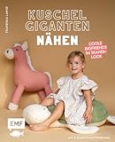Kuschelgiganten nähen: Coole BigFriends im Skandi-Look: Schildkröte, Pinguin, Hund und mehr nähen – Mit 2 Schnittmusterbogen