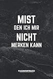 Passwortbuch mit A-Z Register: 'Mist den ich mir nicht merken kann'. Passwort Organizer zum offline Verwalten von Login Daten: Vorgedruckte Seiten für ... Pin, E-Mail, WLAN, Apps, Software, Geräte