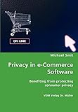 Privacy in e-Commerce Software: Benefiting from protecting consumer privacy