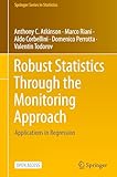 Robust Statistics Through the Monitoring Approach: Applications in Regression (Springer Series in Statistics)