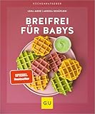 Breifrei für Babys (GU Küchenratgeber)