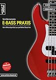 E-Bass Praxis: Vom Akkordsymbol zur perfekten Basslinie (inkl. Download). Weiterführende Bassschule für Anfänger. Lehrbuch für E-Bass. Musiknoten.