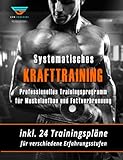 Krafttraining - Muskelaufbau und Fettverbrennung in Rekordzeit! (inkl. Trainingsplan!): Bodybuilding, Fitness und Krafttraining - das effektivste Trainingsprogramm!
