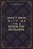 Notebook Planner Don’t Mess With Me I’m A Senior Php Developer Luxury Job Title Working Cover: 120 Pages, Budget Tracker, Work List, 6x9 inch, Diary, ... Tracker, Teacher, Pocket, A5, 5.24 x 22.86 cm