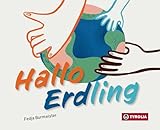 Hallo Erdling: Das erste Sachbuch über die Erde – kompakt, frisch und auch ein bisschen frech