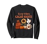 Cozy Vibes Cacao Nights, Zeremonial Cacao Herbst Herbst Shirts Sweatshirt