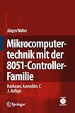 Mikrocomputertechnik mit der 8051-Controller-Familie: Hardware, Assembler, C