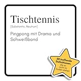 Tischtennis: Pingpong mit Drama und Schweißband. Das lustige Geschenkbuch für Mann, Frau, Kollege, Freund zu Geburtstag, Weihnachten