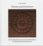 Varietas pavimentorum: Die mittelalterlichen ornamentierten Bodenfliesen der ehemaligen Zisterzienserabtei Bebenhausen (Beiträge zur Tübinger Geschichte)