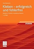 Kleben - erfolgreich und fehlerfrei: Handwerk, Praktiker, Ausbildung, Industrie