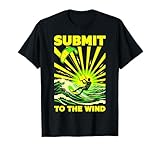 Kiteboarding Kitesurfen Submit to The Wind Surfer Sea Ocean T-Shirt