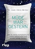 Müde war gestern: Wie du deine Schlafstörung selbst behandelst und wieder Schlaf findest
