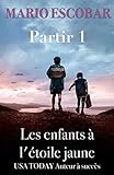 Les enfants à l'étoile jaune 1: L’histoire du Chambon-Sur-Lignon ressemble à celle de tant de héros anonymes qui ont aidé à rendre sa dignité à une France assiégée (French Edition)
