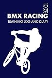 BMX Racing Training Log and Diary: Training Journal For BMX Racing - Notebook