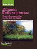 Bede Ratgeber Amanos Naturaquarien