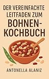 DER VEREINFACHTE LEITFADEN ZUM BOHNEN-KOCHBUCH