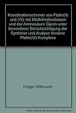 Koordinationschemie von Platin in den Oxidationsstufen (II) und (IV) mit Modellnukleobasen und der Aminosäure Glycin unter besonderer Berücksichtigung der ternären Platin(IV)-Komplexe