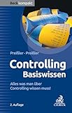 Controlling Basiswissen: Alles was man über Controlling wissen muss (Beck kompakt)