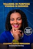 Walking In Purpose, Winning In Business: Seven Steps to Start or Scale for Purpose Driven Success (English Edition)