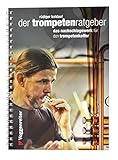 Der Trompeten-Ratgeber: Das Nachschlagewerk für den Trompetenkoffer