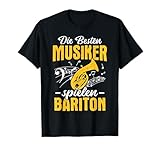 Baritonhorn Die besten Musiker spielen Bariton T-Shirt