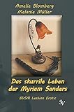 Das skurrile Leben der Myriam Sanders: BDSM Lesbian Erotic