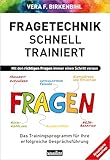 Fragetechnik schnell trainiert: Das Trainingsprogramm für Ihre erfolgreiche Gesprächsführung