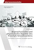 Biomechanische und physikalische Aspekte des Freestyle Snowboardens: Ein Einblick in eine sehr komplexe Sportart