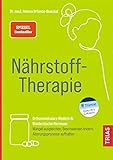 Nährstoff-Therapie: Orthomolekulare Medizin & Bioidentische Hormone: Mangel ausgleichen, Beschwerden lindern, Alterungsprozesse aufhalten
