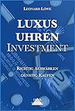 Luxusuhren Investment: Uhren sammeln Geldanlage Investment Guide Kapitalsicherung Sachwerte investieren Uhrensammlung Patek Omega Rolex