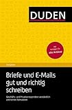 Duden Ratgeber – Briefe und E-Mails gut und richtig schreiben: Geschäfts- und Privatkorrespondenz verständlich und korrekt formulieren