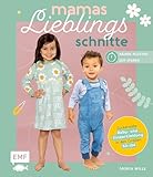 Mamas Lieblingsschnitte – Nähen – Plotten – Zeit sparen: Zuckersüße Baby- und Kinderkleidung in den Größen 50–104, Näh-Hacks und viele Plottervorlagen |Mit 2 Schnittmusterbogen