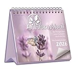 Achtsamkeit Wochenkalender 2026 - Mit Übungen und guten Gedanken durch das Jahr: Der Tischkalender für mehr Achtsamkeit und gute Gedanken – ... zum Aufstellen mit inspirierenden Sprüchen