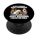 Ein Tag Ohne Hundetraining Lustiges Wortspiel Hundetrainer PopSockets mit austauschbarem PopGrip