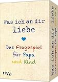 Was ich an dir liebe – Das Fragespiel für Papa und Kind: Liebevolle Fragen für unterhaltsame Momente. Das perfekte Geschenk für Vatertag, Weihnachten und Geburtstag