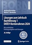 Lösungen zum Lehrbuch Buchführung 1 DATEV-Kontenrahmen 2024: Mit zusätzlichen Prüfungsaufgaben und Lösungen (Bornhofen Buchführung 1 LÖ)