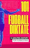 101 Fünf-Minuten-Diktate für Fußballfans: Diktate für die 3., 4. und 5. Klasse: Grundschule, Hauptschule, Realschule und Gymnasium (Hausaufgabenhefte für Fußballfans)